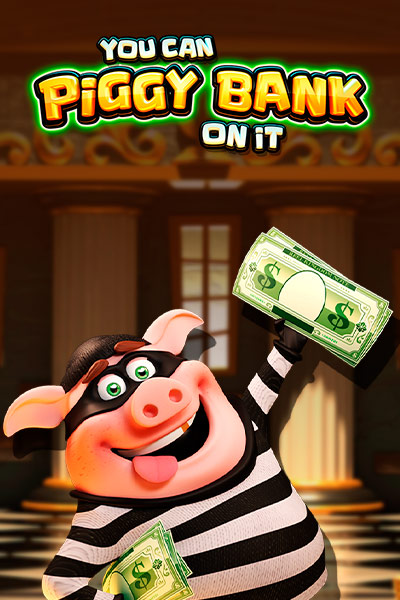 You Can Piggy Bank On It