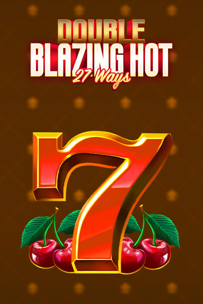 Double Blazing Hot 27 Ways